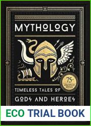 Mythology Timeless Tales of Gods and Heroes, 75th Anniversary Illustrated Edition