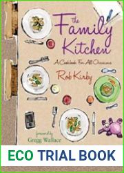 The Family Kitchen A cookbook for all occasions