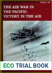 The Air War in the Pacific Victory in the Air (The Military History of World War II vol.14)