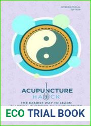 Acupuncture Hack The Easiest Way to Learn Classical Theories Of Acupuncture, International Edition