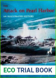 The Attack on Pearl Harbor An Illustrated History