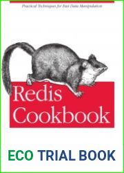 Redis Cookbook Practical Techniques for Fast Data Manipulation