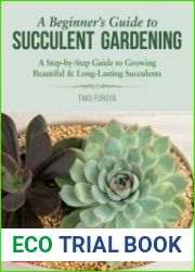 A Beginner|s Guide to Succulent Gardening A Step-by-Step Guide to Growing Beautiful & Long-Lasting Succulents
