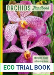 Orchids Handbook A Practical Guide to the Care and Cultivation of 40 Popular Orchid Species and Their Hybrids