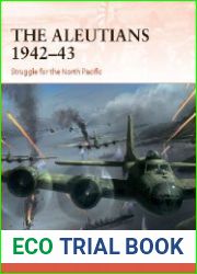The Aleutians 1942–43 Struggle for the North Pacific