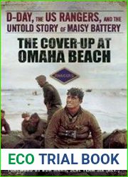 The Cover-Up at Omaha Beach D-Day, the US Rangers, and the Untold Story of Maisy Battery