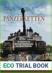 Panzerketten Die Gleisketten der Deutschen Kettenfahrzeuge des Zweiten Weltkrieges