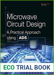 Microwave Circuit Design A Practical Approach Using ADS