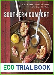 Southern Comfort A New Take on the Recipes We Grew Up With