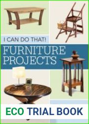 I Can Do That - Furniture Projects 20 Easy & Fun Woodworking Projects to Build Your Skills