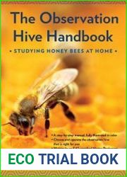 The Observation Hive Handbook Studying Honey Bees at Home