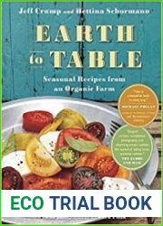 Earth to Table Seasonal Recipes from an Organic Farm