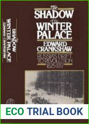 The Shadow of the Winter Palace Russia|s Drift to Revolution 1825-1917