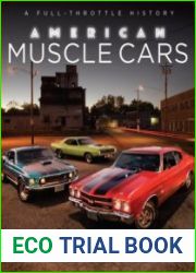 American Muscle Cars A Full-Throttle History