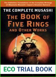 The Complete Musashi The Book of Five Rings and Other Works The Definitive Translations of the Complete Writings of Miyamoto Musashi - Japan|s Greatest Samurai
