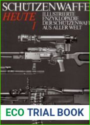 Schutzenwaffen Heute (1945-1985) Band 1
