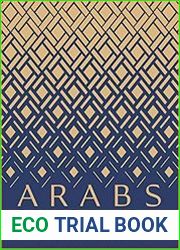 Arabs A 3,000-Year History of Peoples, Tribes and Empires