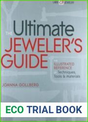 The Ultimate Jeweler|s Guide The Illustrated Reference of Techniques, Tools & Materials (Lark Jewelry Books)