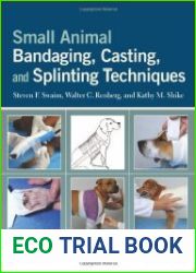 Small Animal Bandaging, Casting, and Splinting Techniques