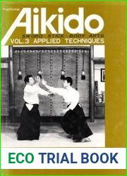 Traditional Aikido Vol. 3 Applied Techniques, Sword, Stick, Body Arts