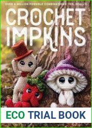 Crochet Impkins Over a million possible combinations! Yes, really!