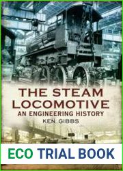 The Steam Locomotive An Engineering History