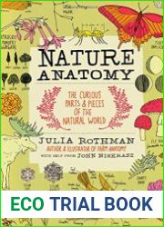Nature Anatomy The Curious Parts and Pieces of the Natural World