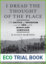 I Dread the Thought of the Place The Battle of Antietam and the End of the Maryland Campaign