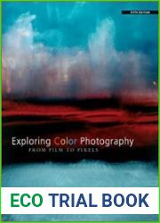 Exploring Color Photography Fifth Edition From Film to Pixels