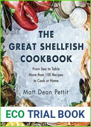 The Great Shellfish Cookbook From Sea to Table More than 100 Recipes to Cook at Home