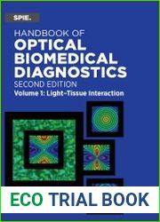 Handbook of Optical Biomedical Diagnostics, Volume 1 Light-Tissue Interaction, Second Edition