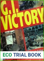 G.I. Victory The U.S. Army in World War II Color