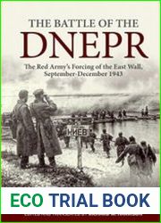 The Battle of the Dnepr The Red Army’s Forcing of the East Wall, September-December 1943