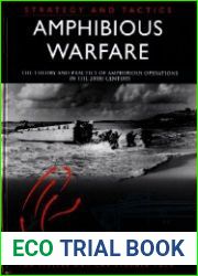 Amphibious Warfare The Theory and Practice of Amphibious Operations in the 20th Century