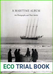 A Maritime Album 100 Photographs and Their Stories