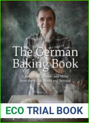 The German Baking Book Cakes, Tarts, Breads, and More from the Black Forest and Beyond