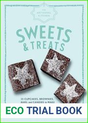 The Artisanal Kitchen Sweets and Treats 33 Cupcakes, Brownies, Bars, and Candies to Make the Season Even Sweeter