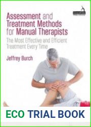 Assessment and Treatment Methods for Manual Therapists The Most Effective and Efficient Treatment Every Time
