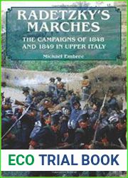 Radetzky|s Marches The Campaigns of 1848 and 1849 in Upper Italy