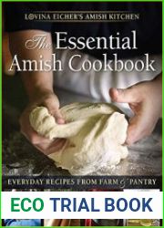 The Essential Amish Cookbook Everyday Recipes from Farm & Pantry