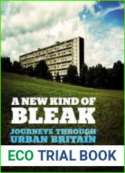 A New Kind of Bleak Journeys Through Urban Britain