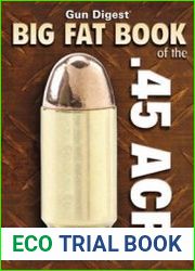 Gun Digest Big Fat Book of the .45 ACP