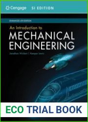 An Introduction to Mechanical Engineering, Enhanced, SI Edition, 4th Edition