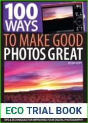 100 Ways to Make Good Photos Great