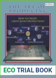 The Art of Producing How to Create Great Audio Projects, 2nd Edition