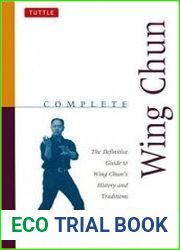 Complete Wing Chun The Definitive Guide to Wing Chun|s History and Traditions