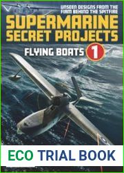 Supermarine Secret Projects Volume 1 Flying Boats