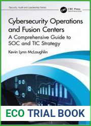 Cybersecurity Operations and Fusion Centers A Comprehensive Guide to SOC and TIC Strategy