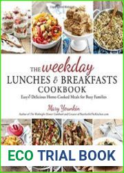 The Weekday Lunches & Breakfasts Cookbook Easy & Delicious Home-Cooked Meals for Busy Families