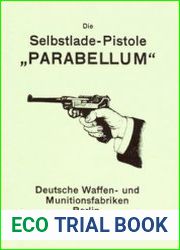 Die Selbstlade-Pistole "Parabellum"